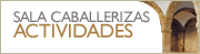 Enlace a las actividades de la Sala Caballerizas